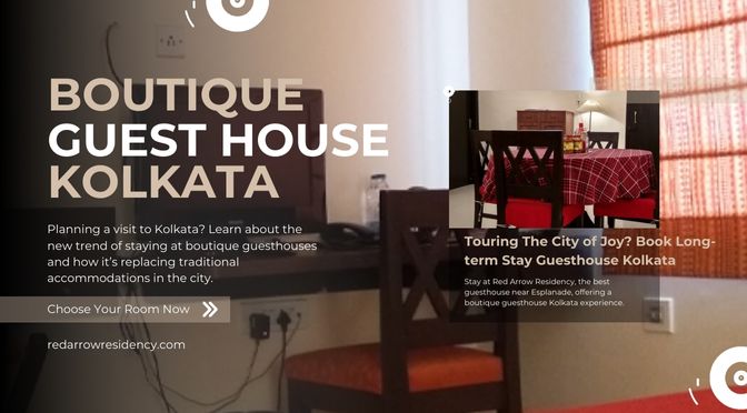Why Boutique Guesthouses Are the New Trend in Kolkata Travel Stays?